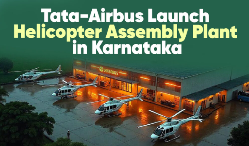 Tata-Airbus to Set Up India’s First Privately Led Helicopter Assembly Line in Karnataka